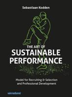 The Art of Sustainable Performance: Model for Recruiting & Selection and Professional Development 946276221X Book Cover