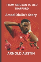 From Abidjan to Old Trafford: Amad Diallo's Story B0DV5D5SHV Book Cover