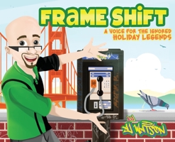 Frame Shift: A Voice for the Ignored Holiday Legends 0645343803 Book Cover