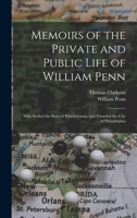 Memoirs of the Private and Public Life of William Penn 1010335642 Book Cover