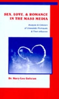 Sex, Love, and Romance in the Mass Media: Analysis and Criticism of Unrealistic Portrayals and Their Influence (LEA's Communication Series) (Lea's Communication Series) 0805848320 Book Cover
