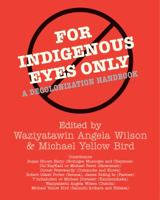 For Indigenous Eyes Only: A Decolonization Handbook (School of American Research Native America) 1930618638 Book Cover