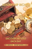 Leadership Riches: Discover the Gold Each Day 1728368383 Book Cover