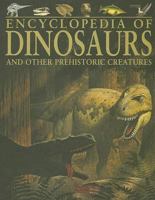Encyclopedia of Dinosaurs and other prehistoric creatures 1405409444 Book Cover