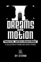 Dreams in Motion: A Collection of Poems and Short Stories 0615836895 Book Cover