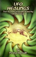 Ufo Healings: True Accounts of People Healed by Extraterrestrials 092652433X Book Cover