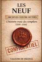 LES NEUF: L'HISTOIRE VRAIE DES TEMPLIERS 1119-1314 B0FVWPS7GG Book Cover