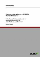 Die Anwendung des Art. 23 OECD Musterabkommen: Einkunftsqualifikationsproblematik im Regelungsmechanismus der Doppelbesteuerungsabkommen 3638667146 Book Cover