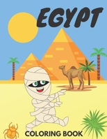 Egypt Coloring Book: Ancient Egypt Colouring Books For Kids 4-8 / Unique Pages to Color / Funny Illustrations for Preschool Toodler Children Boys & Girls B08RY8RYP1 Book Cover