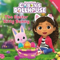 DreamWorks Gabby's Dollhouse: The Easter Kitty Bunny 1408371782 Book Cover