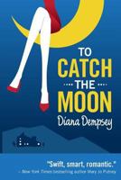 Catch The Moon 1480209910 Book Cover