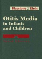 Otitis Media in Infants and Children 4/E (Otitis Media in Infants & Children (BlueStone/Klein))