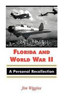 Florida and World War II: A Personal Recollection 0788445456 Book Cover