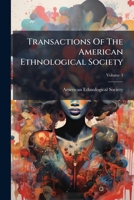 Transactions Of The American Ethnological Society, Volume 3 128669048X Book Cover