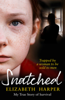 Snatched: Trapped by a Woman to Be Sold to Men 0008503214 Book Cover