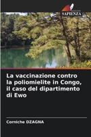 La vaccinazione contro la poliomielite in Congo, il caso del dipartimento di Ewo (Italian Edition) 6200739048 Book Cover