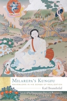 Milarepa's Kungfu: Mahamudra in His Songs of Realization 1614296618 Book Cover