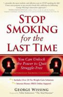 Stop Smoking for the Last Time: You Can Unlock the Power to Quit Struggle-Free 0980060400 Book Cover