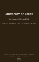 The Monopoly of Force: The Nexus of DDR and SSR 1839310774 Book Cover