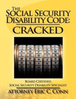 The Social Security Disability Code: Cracked 1467043389 Book Cover