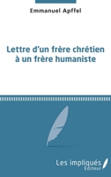 Lettre d'un frère chrétien à un frère humaniste (French Edition) 2343139237 Book Cover