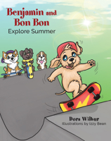 Benjamin and Bon Bon Explore Summer 1954437196 Book Cover