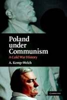 Poland under Communism: A Cold War History 0521711177 Book Cover