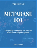 Metabase 101: Everything you need to setup your open source business intelligence system B09BLY7GDC Book Cover