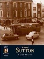 Francis Frith's Around Sutton 1859373372 Book Cover