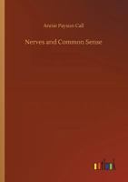 Nerves and Common Sense 1512170674 Book Cover