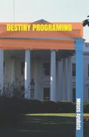 Destiny Programing 1522068724 Book Cover