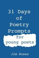 31 days of Poetry Prompts: for Young People 1722245433 Book Cover