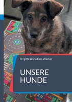Unsere Hunde: Wahre Geschichten (German Edition) 3758309530 Book Cover