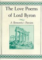 The Love Poems of Lord Byron: A Romantic's Passion 0312051247 Book Cover