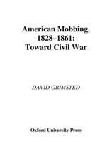 American Mobbing, 1828-1861: Toward Civil War 0195172817 Book Cover
