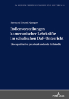 Rollenvorstellungen kamerunischer Lehrkräfte im schulischen DaF-Unterricht (Im Medium Fremder Sprachen Und Kulturen, 33) 363186289X Book Cover