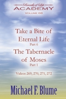 Take a Bite of Eternal Life/The Tabernacle of Moses: Volume 68 B0GCD314KD Book Cover