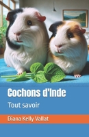 Cochons d'Inde: Tout savoir (French Edition) B0GJR8K664 Book Cover