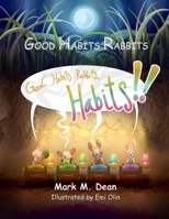 Good Habits Rabbits! 0578702584 Book Cover