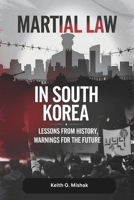 Martial Law in South Korea: Lessons from History, Warnings for the Future B0DPSXH2PZ Book Cover