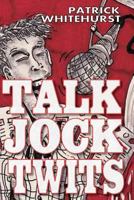 Talk Jock Twits: A Quirky Novella 149920308X Book Cover