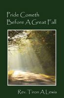 Pride Cometh Before a Great Fall 1478723025 Book Cover