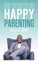 The Secrets of Happy Parenting 1989099149 Book Cover