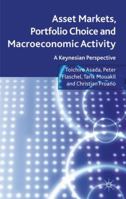 Asset Markets, Portfolio Choice and Macroeconomic Activity: A Keynesian Perspective 0230290175 Book Cover