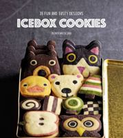 Icebox Cookies: 35 Fun and Tasty Designs 4865052259 Book Cover