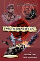 Trained to be an OSS Spy 1425753795 Book Cover