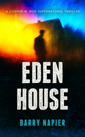 Eden House: A Cooper M. Reid Supernatural Thriller 1036714500 Book Cover
