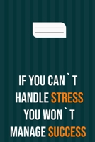 if you can`t handle stress you won`t manage success: motivation books, motivational interviewing, motivational gifts for women, girl, kids ( size 6x9 1659218349 Book Cover