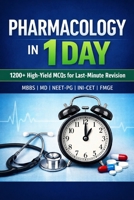 PHARMACOLOGY IN 1 DAY: 1200+ High-Yield MCQs for Last-Minute Revision MBBS | MD | NEET-PG | INI-CET | FMGE (Exam-Ready Medical Notes Series) B0GDXLL39K Book Cover