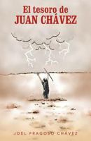 El Tesoro de Juan Ch Vez 1463344430 Book Cover